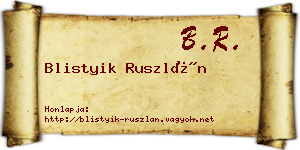 Blistyik Ruszlán névjegykártya
